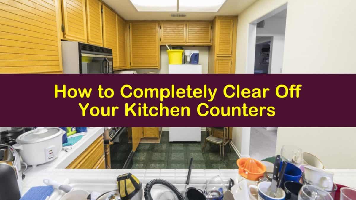 How to Completely Clear Off Your Kitchen Counters